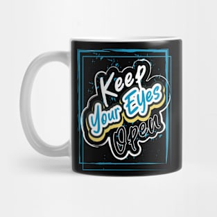 Keep Your Eyes Open Mug